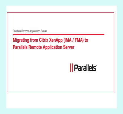 Migrating from Citrix XenApp (IMA / FMA) to Parallels Remote Application Server